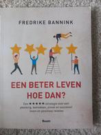 Fredrike Bannink - Een beter leven, Ophalen of Verzenden, Zo goed als nieuw, Fredrike Bannink