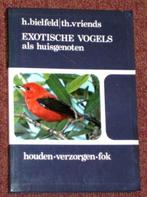 Exotische vogels als huisgenoten-H. Bielfeld & Thijs Vriends, Boeken, Dieren en Huisdieren, Ophalen of Verzenden, Vogels, Zo goed als nieuw