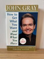 How to Get What You Want and Want What You Have - John Gray, Ophalen of Verzenden, Gelezen, John Gray