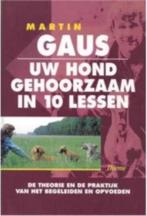 Uw hond gehoorzaam in 10 lessen (Martin Gaus), Boeken, Ophalen of Verzenden, Zo goed als nieuw, Honden