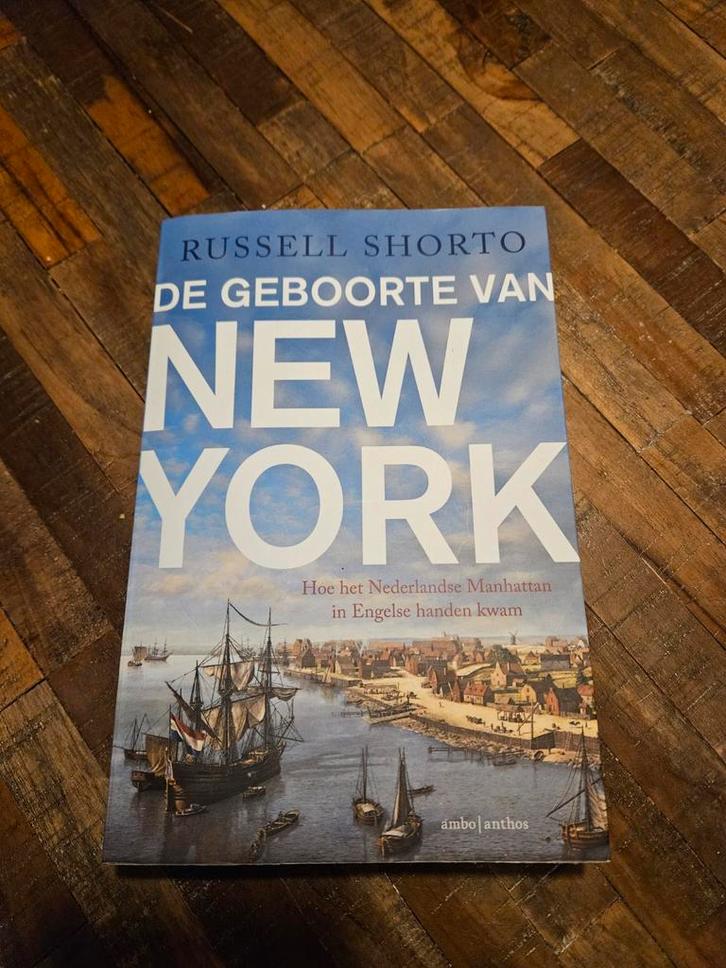 De Geboorte van New York - Russell Shorto, Boeken, Geschiedenis | Wereld, Zo goed als nieuw, Noord-Amerika, 17e en 18e eeuw, Ophalen of Verzenden