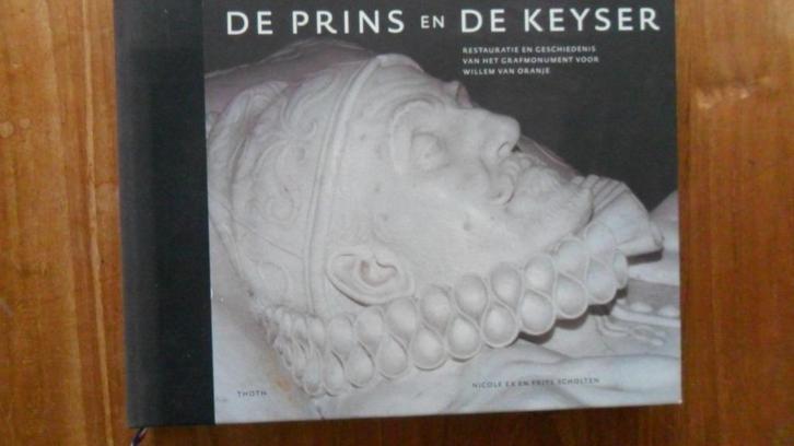 De Prins en de Keyser (restauratie grafmonument), Boeken, Geschiedenis | Vaderland, Zo goed als nieuw, 20e eeuw of later, Ophalen of Verzenden