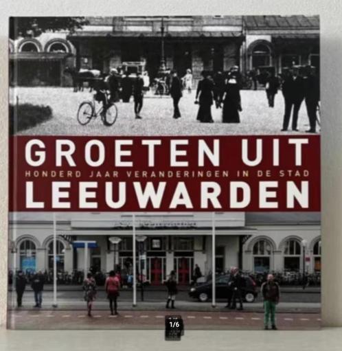 Groeten uit Leeuwarden - fotografencollectief (nieuw), Boeken, Geschiedenis | Stad en Regio, Nieuw, 20e eeuw of later, Ophalen of Verzenden