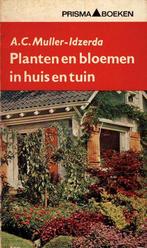 Planten en bloemen in huis en tuin - A.C. Muller-Idzerda, Boeken, Ophalen of Verzenden, Gelezen, A.C. Muller-Idzerda, Tuinieren en Tuinplanten