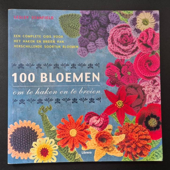 100 Bloemen om te haken en breien - Lesley Stanfield, Hobby en Vrije tijd, Breien en Haken, Zo goed als nieuw, Breien, Patroon of Boek