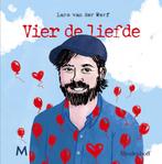 Lars van der Werf - Vier de liefde, Boeken, Ophalen of Verzenden, Zo goed als nieuw, Lars van der Werf