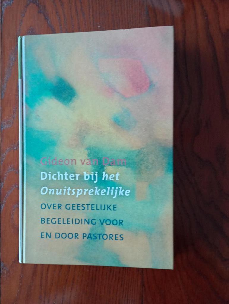 Gideon van Dam geestelijke begeleiding voor en door pastores, Gideon van Dam, Christendom | Protestants, Ophalen of Verzenden