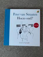 Peter van Straaten - Hoezo oud?, Eén stripboek, Ophalen of Verzenden, Zo goed als nieuw, Peter van Straaten