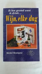 Wijn , elke dag - michel montignac paperback uit 1996, Ophalen of Verzenden, Zo goed als nieuw