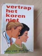 VERTRAP HET KOREN NIET door Nelly van Dijk-Has, Ophalen of Verzenden, Gelezen