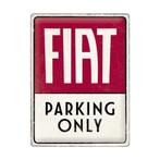 Fiat Parking Only.  Metalen wandbord in reliëf 30 x 40 cm., Ophalen of Verzenden, Nieuw, Reclamebord