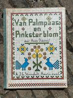 Van Palmpaas en Pinksterblom - Annie Oldenziel 1932 (N7), Gelezen, Annie Oldenziel, Ophalen of Verzenden, Borduren en Naaien