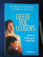Liefde vol leugens. Dr. Susan Forward., Ophalen of Verzenden, Zo goed als nieuw
