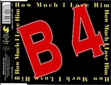 B 4 – How Much I Love Him CD Maxisingle 1994 💿 beschikbaar voor biedingen