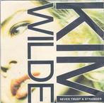 kim wilde - never trust a stranger  (1988), Ophalen of Verzenden, 7 inch, Pop, Single