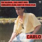 Carlo - Oh Alisha Zeg Niet Nee - Vinyl Single, Ophalen of Verzenden, Zo goed als nieuw