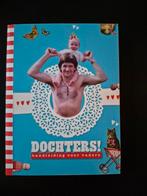 Dochters! Handleiding voor vaders, Ophalen of Verzenden, Gelezen, Opvoeding tot 6 jaar