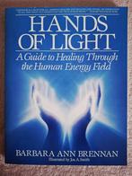Hands Of Light Barbara Ann Brennan Licht op aura, Boeken, Ophalen of Verzenden, Zo goed als nieuw, Spiritualiteit algemeen, Instructieboek