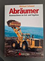 Abräumer - Baumaschinen im Erd- und Tagebau, Ophalen of Verzenden, Gelezen, Michael Schauer, Vrachtwagen