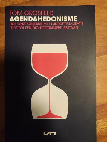 Tom Grosfeld - Agendahedonisme beschikbaar voor biedingen
