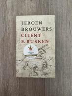 Jeroen Brouwers - Cliënt E. Busken, Boeken, Jeroen Brouwers, Ophalen of Verzenden, Zo goed als nieuw, Nederland