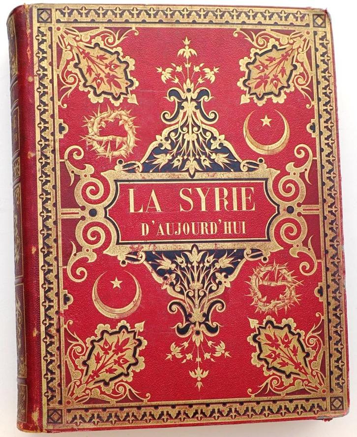 La Syrie d'Aujourdhui 1884 Lortet - Syrië Libanon Palestina, Antiek en Kunst, Antiek | Boeken en Bijbels, Ophalen of Verzenden