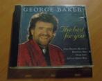 CD George Baker – The Best For You, Ophalen of Verzenden, 1980 tot 2000, Gebruikt