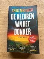 De kleuren van het donker - Chris Whitaker - 2025, Ophalen of Verzenden, Zo goed als nieuw, Nederland
