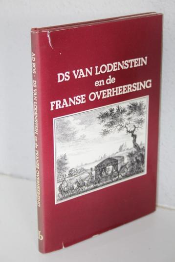Ad Ros - Ds. Van Lodenstein en de Franse overheersing. 1979  beschikbaar voor biedingen