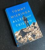 Tommy Wieringa - Alles over Tristan, Tommy Wieringa, Ophalen of Verzenden, Zo goed als nieuw, Nederland