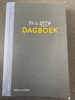 Dit is GEEN DAGBOEK - Erna Sassen, Ophalen of Verzenden, Zo goed als nieuw