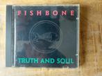 CD Fishbone – Truth And Soul, Ophalen of Verzenden, Zo goed als nieuw