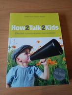 Adele Faber - How2talk2kids, Boeken, Ophalen of Verzenden, Zo goed als nieuw, Adele Faber; Elaine Mazlish