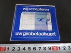 sticker wij accepteren uw girobetaalkaart, Ophalen, Zo goed als nieuw, Bedrijf of Vereniging