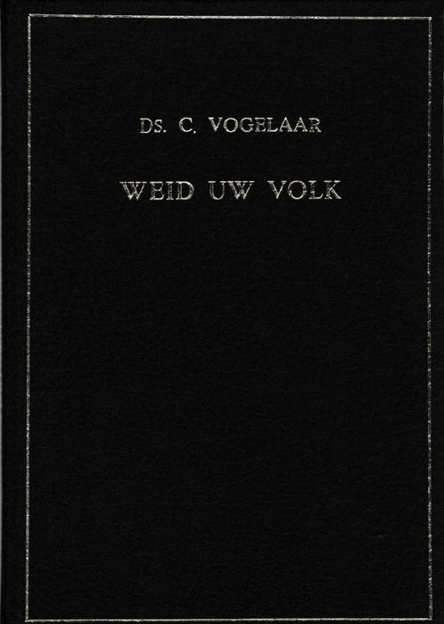 Ds. C. Vogelaar: Weid Uw volk, Boeken, Godsdienst en Theologie, Gelezen, Ophalen of Verzenden