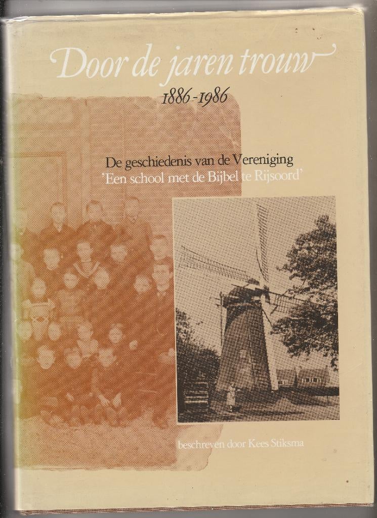 Door de jaren trouw-School met de Bijbel Rijsoord 1886-1986, Boeken, Ophalen of Verzenden, Zo goed als nieuw