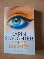 Karin Slaughter Goede dochter, Ophalen of Verzenden, Zo goed als nieuw