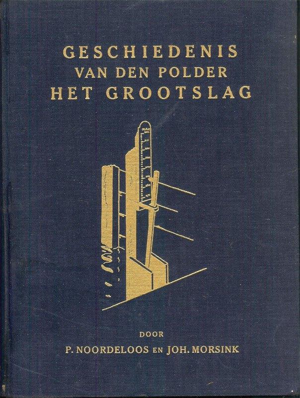 P. Noordeloos en Joh.Morsink - Geschiedenis HET GROOTSLAG, Boeken, Geschiedenis | Stad en Regio, Gelezen, Ophalen of Verzenden