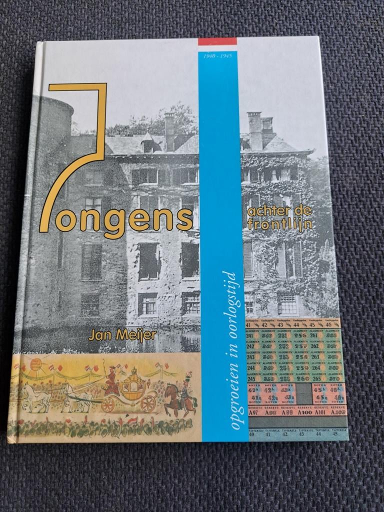 Jongens achter de frontlijn opgroeien in oorlogstijd, Boeken, Ophalen of Verzenden, Algemeen, Jan meijer, Tweede Wereldoorlog