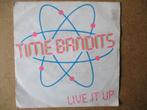 a6681 time bandits - live it up, Cd's en Dvd's, Gebruikt, Ophalen of Verzenden, 7 inch, Single