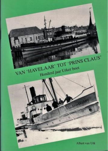 Urk - Van Havelaar tot Prins Claus. Honderd jaar Urker boot beschikbaar voor biedingen