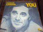 charles aznavour You 28, Gebruikt, 7 inch, Single, Ophalen of Verzenden