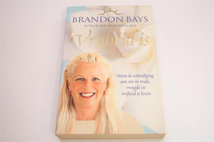Brandon Bays: Vrijheid is — Oefeningen uit 'De Helende Reis, Boeken, Esoterie en Spiritualiteit, Gelezen, Achtergrond en Informatie