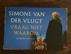 Dwarsligger, Vraag niet waarom, Simone vd Vlugt, Gelezen, Simone van der Vlugt, Ophalen of Verzenden, Nederland