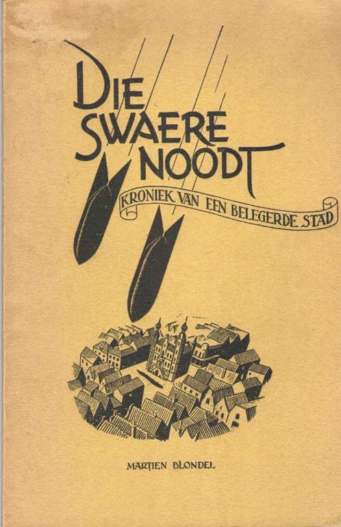Die Swaere Noodt. Kroniek van een belegerde stad (Venlo), Boeken, Geschiedenis | Stad en Regio, Gelezen, 20e eeuw of later, Ophalen of Verzenden