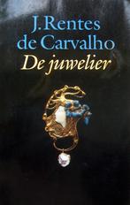 J. Rentes de Carvalho - De juwelier (Ex.1), Boeken, Ophalen of Verzenden, Gelezen, Europa overig