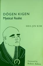Hee-Jin Kim, Dogen Kigen – mystical realist, Ophalen of Verzenden, Gelezen