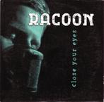 Racoon - Close Your Eyes (CD Maxi, 2007) *, Ophalen, Pop, Maxi-single