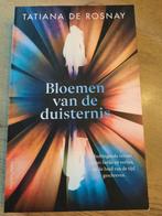 Tatiana de Rosnay - Bloemen van de duisternis, Ophalen of Verzenden, Gelezen, Tatiana de Rosnay