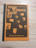 Volks Schilder Kunst Anny Starink Miniatuur schilderen Boek, Ophalen of Verzenden, Zo goed als nieuw, Overige typen